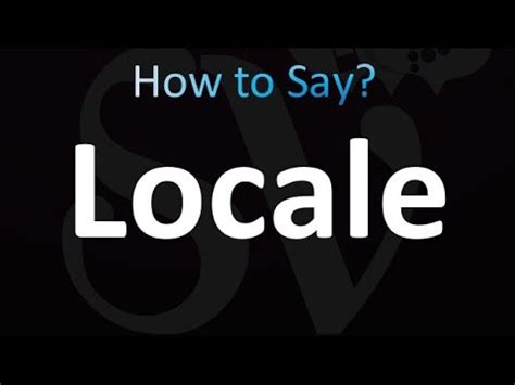 how to pronounce locale.